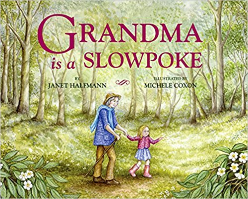 Grandma Is a Slowpoke by Janet Halfmann