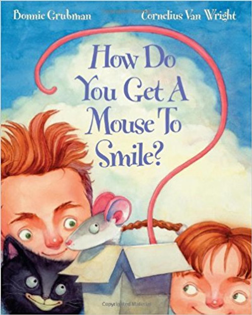 How Do You Get a Mouse to Smile? by Bonnie Grubman