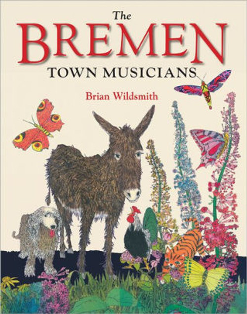 The Breman Town Musicians by Brian Wildsmith The Breman Town Musicians by Brian Wildsmith