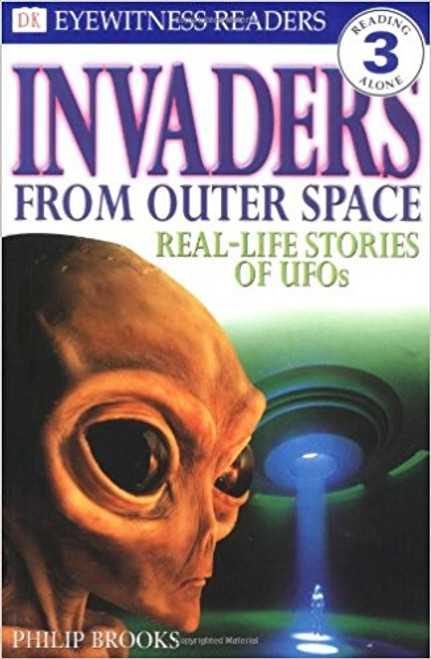 Invaders from Outer Space: Real-Life Stories of UFOs by Philip Brookes