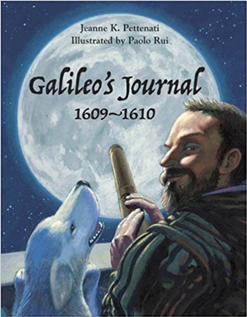 Galileo's Journal, 1609-1610 by Jeanne Pettenati