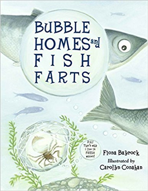 Bubble Homes and Fish Farts by Fiona Bayrock