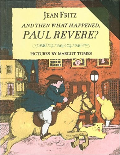 And Then What Happened, Paul Revere? by Jean Fritz