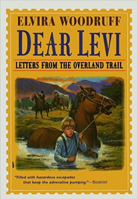 Dear Levi: Letters from the Overland Trail by Elvira Woodruff