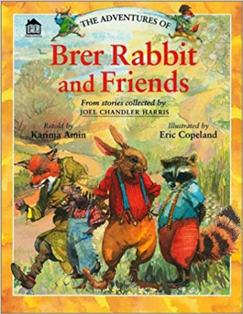 The Adventures of Brer Rabbit and Friends by Joel Chandler Harris