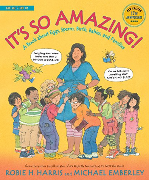 It's So Amazing!: A Book about Eggs, Sperm, Birth, Babies, and Families by Robie H Harris