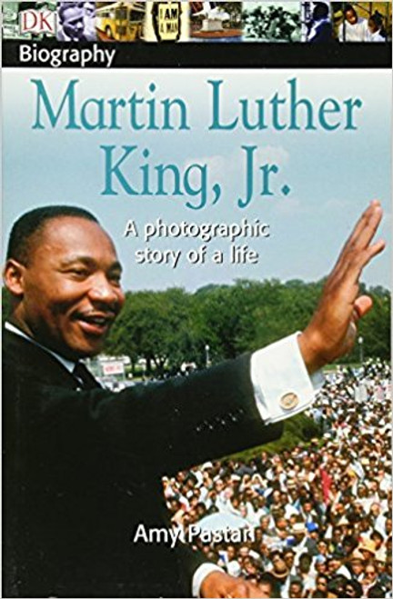 DK Biography: Martin Luther King, Jr by Amy Pastan