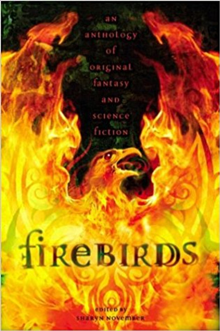 Firebirds: An Anthology of Original Fantasy and Science Fiction by November Sharyn