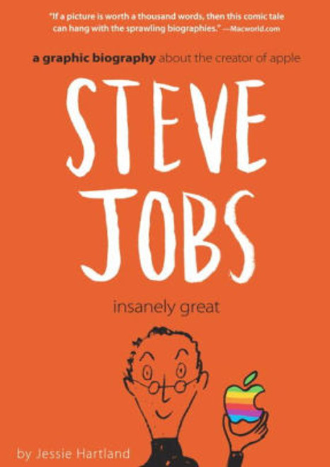 Steve Jobs: Insanely Great by Jessie Hartland