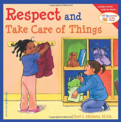 Respect and Take Care of Things by Cheri J. Meiners