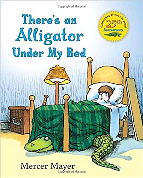 There's an Alligator Under My Bed by Mercer Mayer