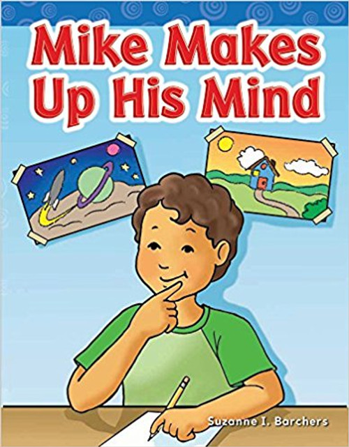 Mike Makes Up His Mind by Suzanne I Barchers