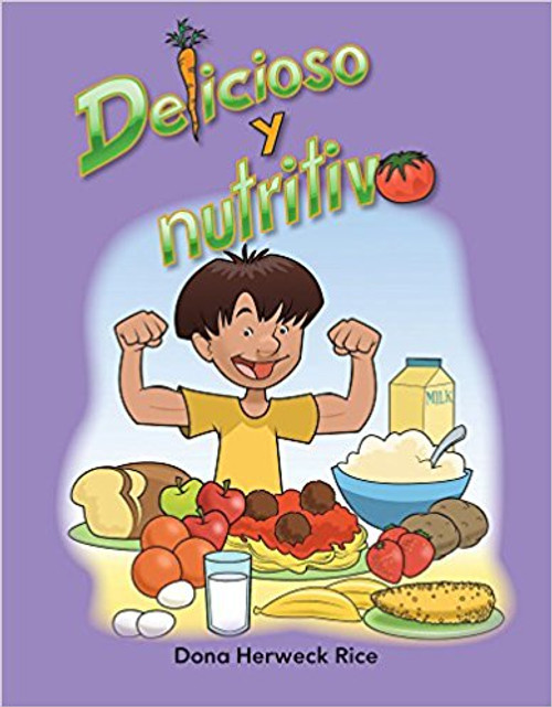Delicioso y nutritivo (Delicious and Nutritious) by Dona Herweck Rice