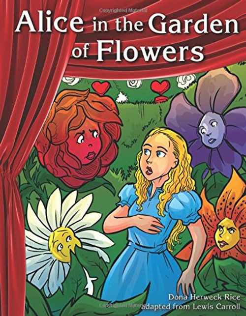 Alice in the Garden of Flowers by Dona Rice