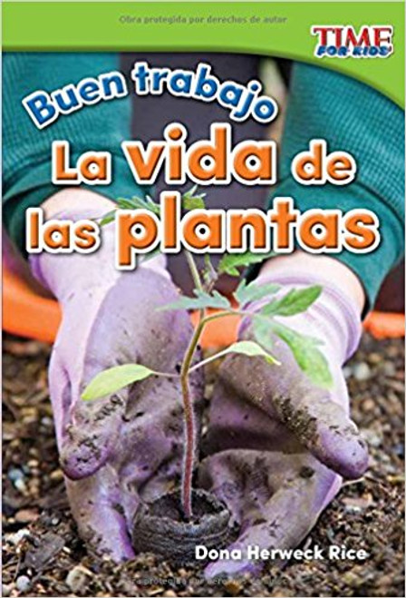 Buen Trabajo: La Vida de las Plantas=Good Work: Plant Life by Dona Herweck Rice