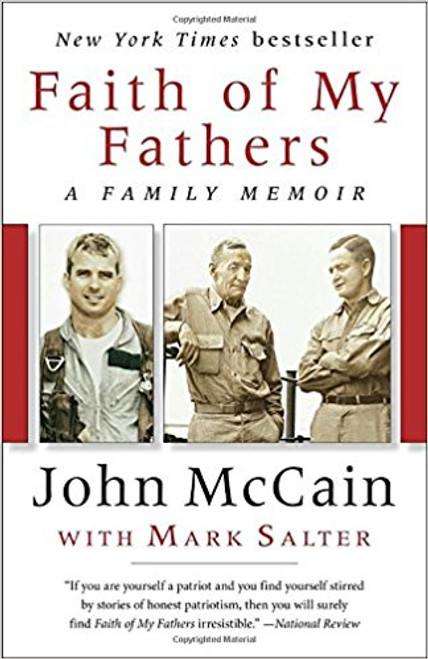 Faith of My Fathers: A Family Memoir by John McCain
