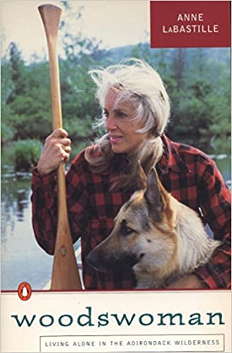 Woodswoman: Living Alone in the Adirondack Wilderness - Adirondack