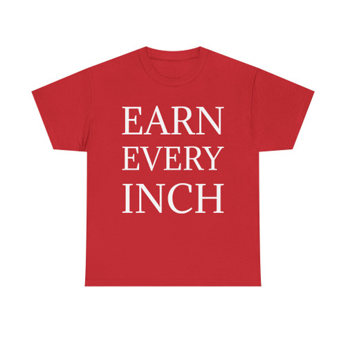 Motivational Unisex Heavy Cotton Tee - 'Earn Every Inch'