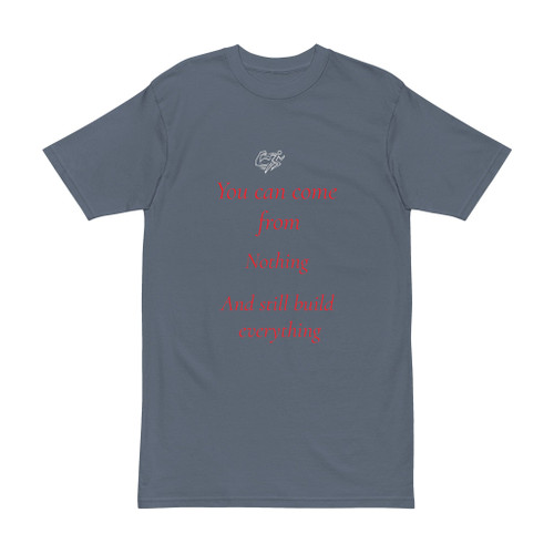 Inspirational Quote Tee — "You can come from Nothing and still build everything"