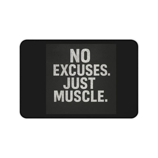 Motivational Desk Mat - 'No Excuses. Just Muscle.'