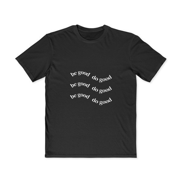 Be Good Do Good Men's Tee — Minimal Positive Message T-Shirt