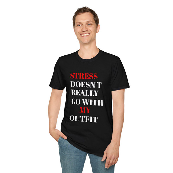Graphic T-Shirt — "Stress Doesn't Really Go With My Outfit" Bold Text Tee