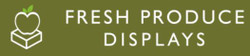 Fresh Produce Displays