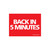 Back in 5 Minutes Sign