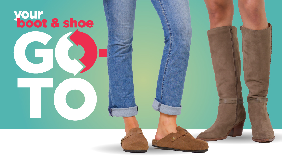 Graphic showing a woman in jeans and clogs standing next to a woman in tall suede boots, with text reading 'Your boot & shoe go-to.'