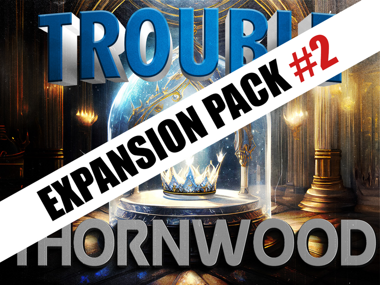 Trouble in Thornwood mystery party game expansion pack #2. 