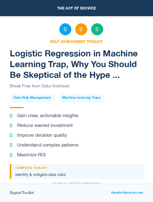 Logistic Regression in Machine Learning Trap, Why You Should Be Skeptical of the Hype and How to Avoid the Pitfalls of Data-Driven Decision Making Dataset