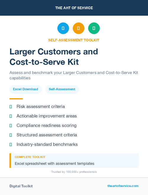 Larger Customers and Cost-to-Serve Kit