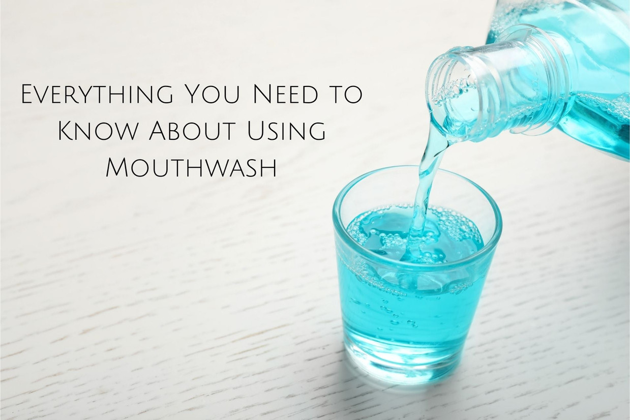 Everything You Need to Know About Using Mouthwash