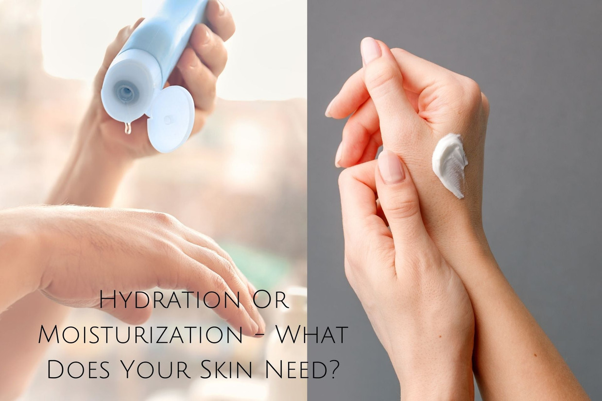 Hydration Or Moisturization - What Does Your Skin Need?
