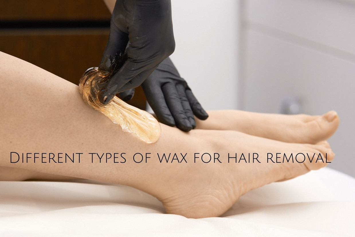 Different types of wax for hair removal