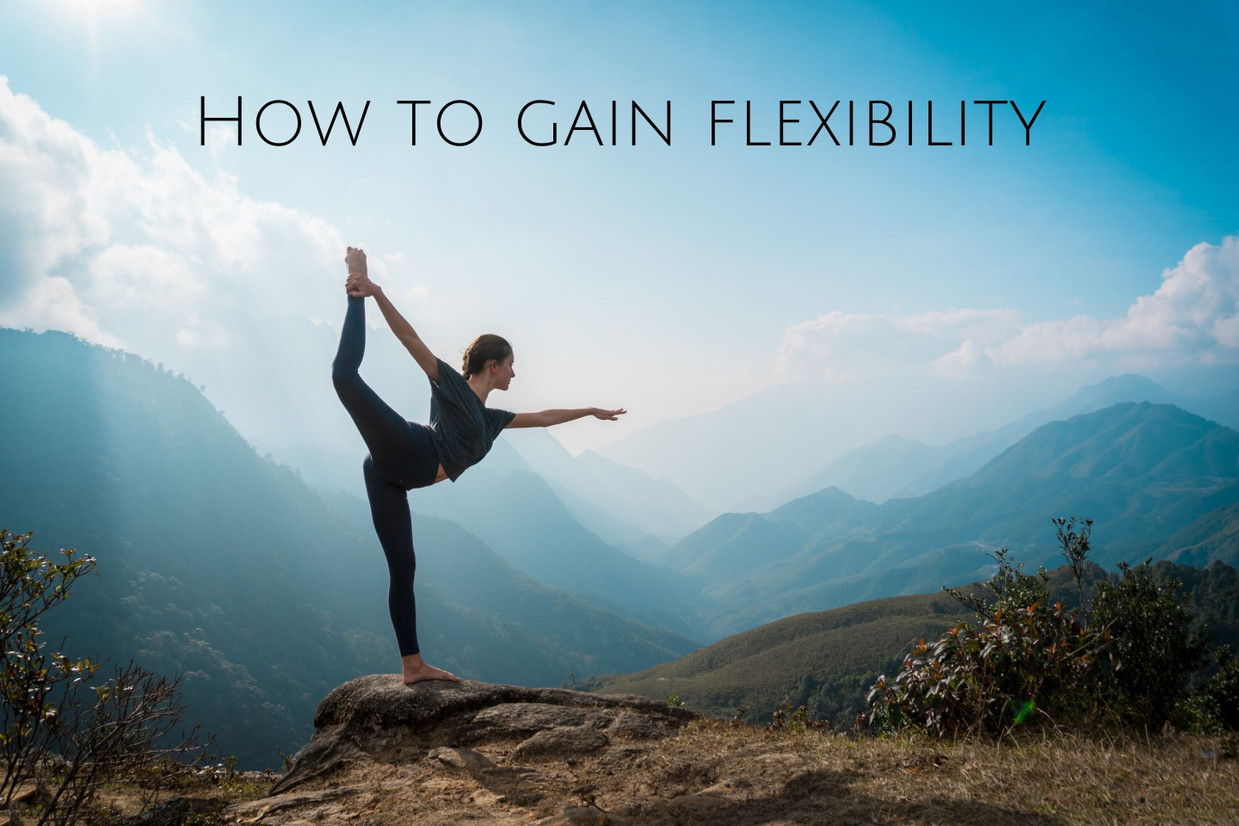 How to Gain Flexibility according to Experts
