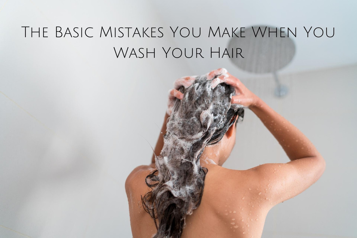 The Basic Mistakes You Make When You Wash Your Hair
