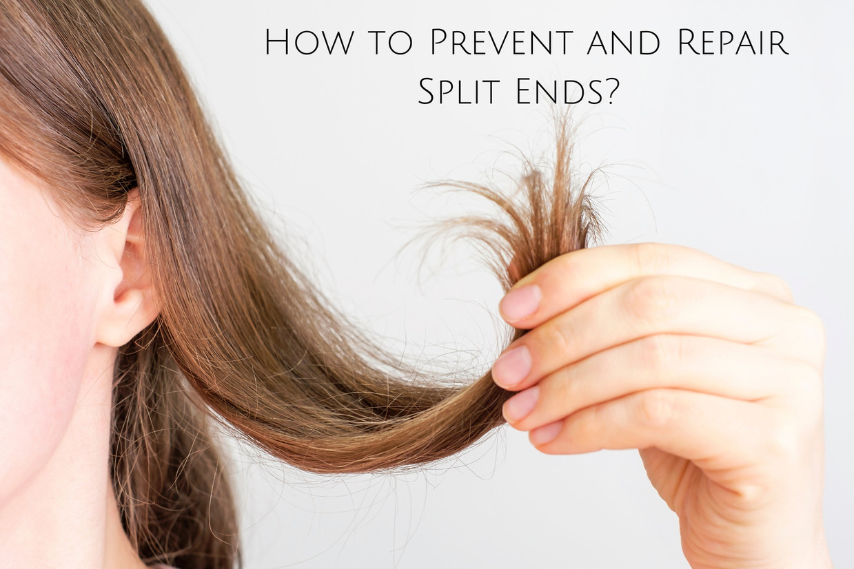 How to Prevent and Repair Split Ends? How to Prevent and Repair Split Ends?