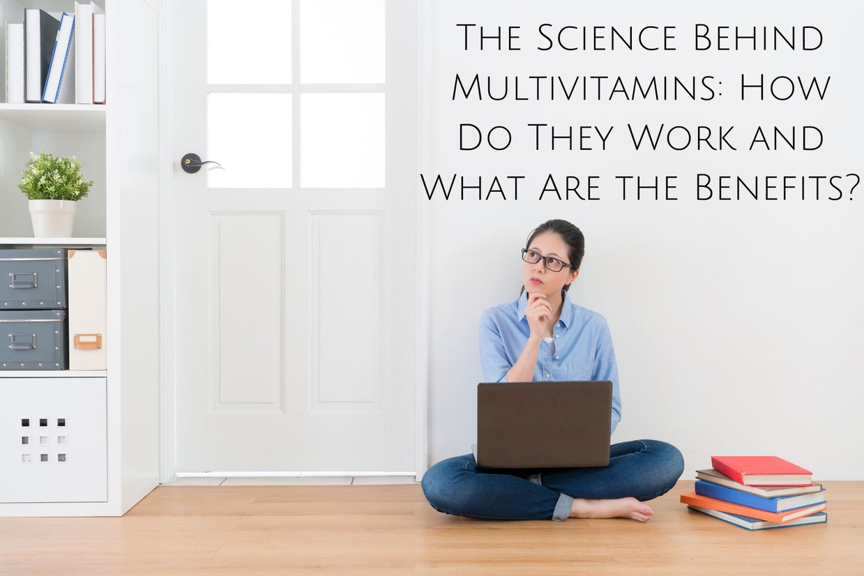 The Science Behind Multivitamins: How Do They Work and What Are the Benefits? The Science Behind Multivitamins: How Do They Work and What Are the Benefits?