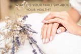 what do your Nails say about your health?