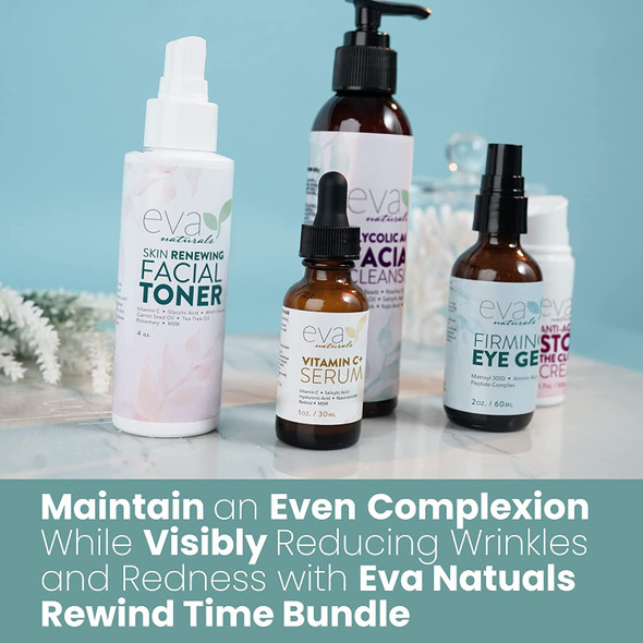 Eva Naturals Rewind Time Bundle  Vitamin C Plus Serum 1oz Eye Gel 2oz Stop the Clock Moisturizing Cream 1.7oz Glycolic Acid Cleanser 6oz AllinOne Skin Renewing Facial Toner 4oz