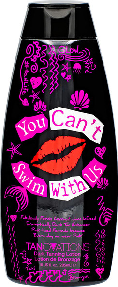 You Cant Swim With Us Indoor/Outdoor Dark Tan Enhancer  Fabulously Fetch Coconut Juice Infused Dramatically Dark Tan Enhancer Pink Hued Formula 10 oz.