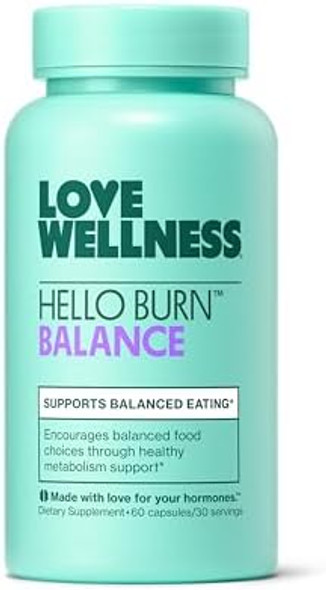 Love Wellness Hello Burn Balance  Metabolism Booster For Women  Supports Energy, Cravings Control & Thyroid Support With Selenium & Green Tea  Non-Gmo, Gluten- & Vegan  60 Ct
