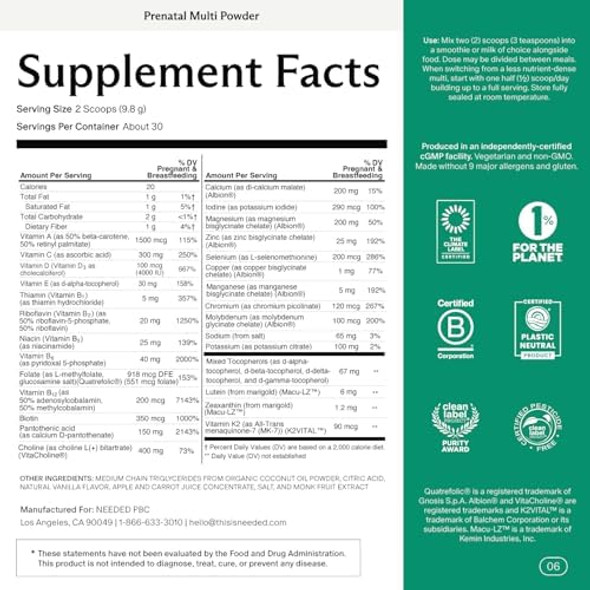 Needed. Vanilla Multivitamin Powder With Choline For Prenatal, Pregnancy, Breastfeeding, Postpartum  Expertly-Formulated & Third-Party Tested  30-Day Supply Needed. Vanilla Multivitamin Powder With Choline For Prenatal, Pregnancy, Breastfeeding, Postpartum  Expertly-Formulated & Third-Party Tested  30-Day Supply