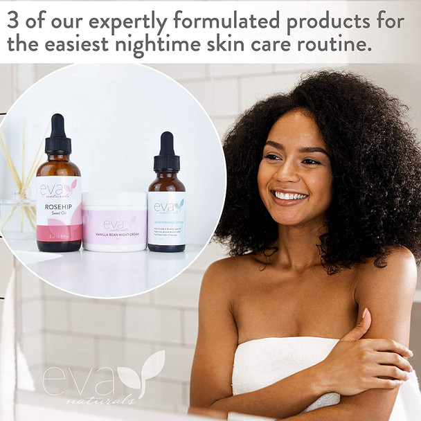 Nighttime Routine Bundle by Eva Naturals  Skin Firming Serum 2oz Vanilla Bean Night Cream 4oz and Rosehip Seed Oil 1oz