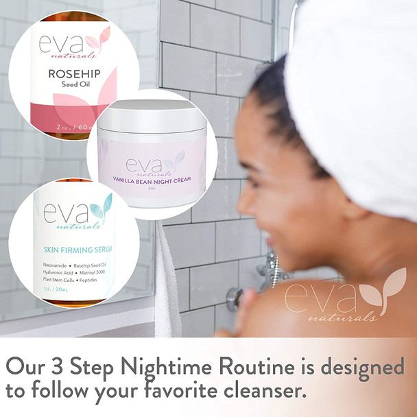 Nighttime Routine Bundle by Eva Naturals  Skin Firming Serum 2oz Vanilla Bean Night Cream 4oz and Rosehip Seed Oil 1oz