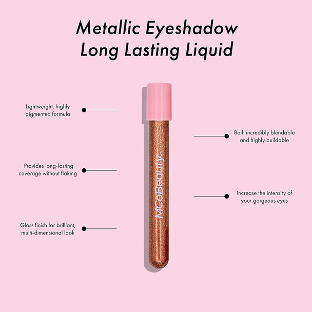MCoBeauty Metallic Eyeshadow Long Lasting Liquid - Easily Blendable Highly Pigmented Foolproof Formula Gloss Finish For Brilliant, And Multidimensional Eye Looks Showstopper 0.27 Oz, I0099732