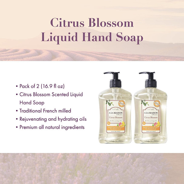 A LA MAISON Citrus Blossom Liquid Hand Soap - Triple French Milled Natural Moisturizing Soap (2 Pack, 16.9 oz Bottle)