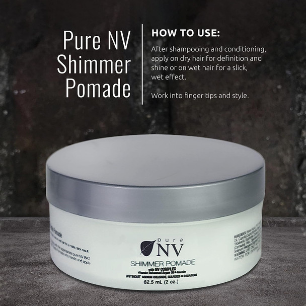 Pure NV Shimmer Pomade- Adds Definition, Flexible Control & Tames Flyaways, Infused with Keratin, Collagen & Argan Oil, Sulfate & Sodium Chloride Free (2 oz)