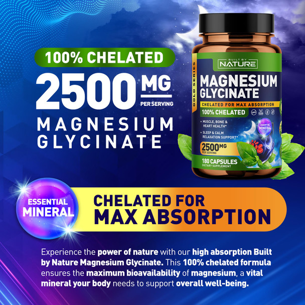 Built Nature Magnesium Glycinate 2500Mg - High Absorption Chelated Magnesium Supplement - 100% Pure Magnesium Glycinate - Stress, Sleep, Heart, Muscle Health Support - Non-Gmo, Vegan, Gluten-Free - 180 Capsules